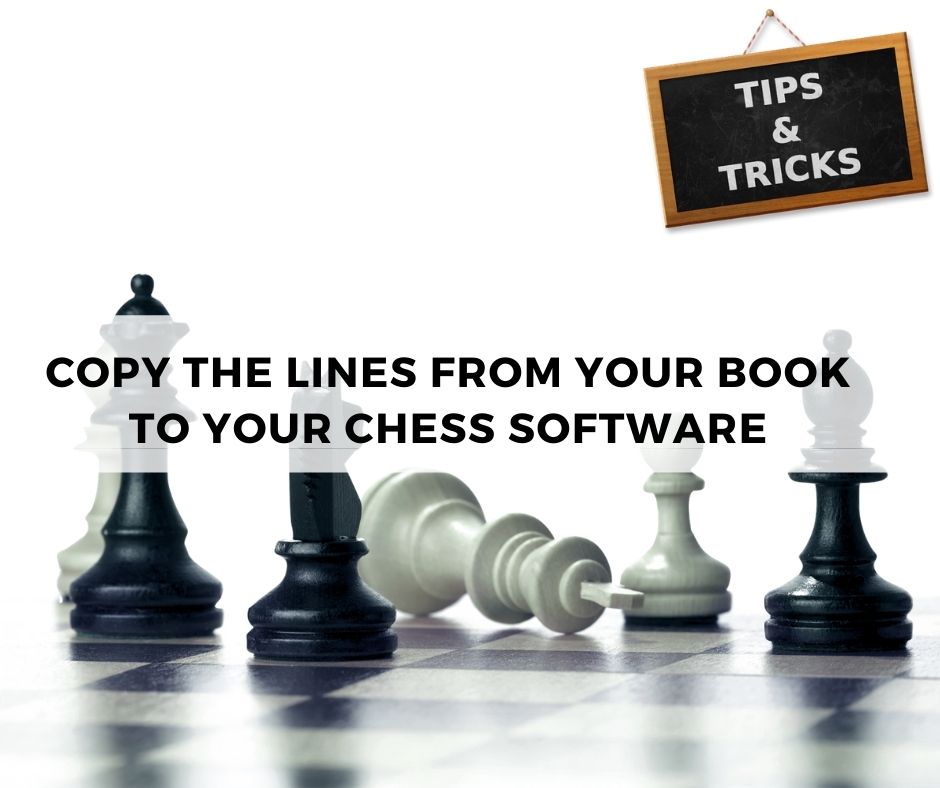 Copy The Lines From Your Book To Your Chess Software