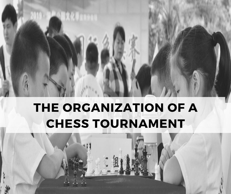 The organization of a Chess Tournament
