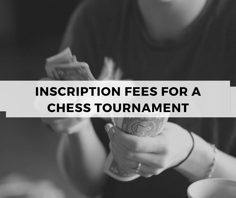 Inscription fees for a Chess Tournament