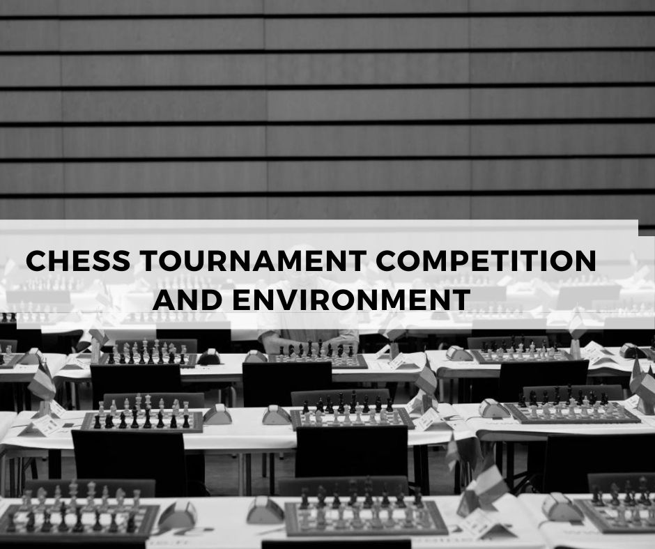 Chess Tournament competition and environment
