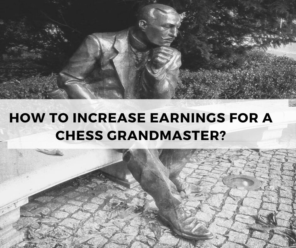 How to increase earnings for a chess Grandmaster