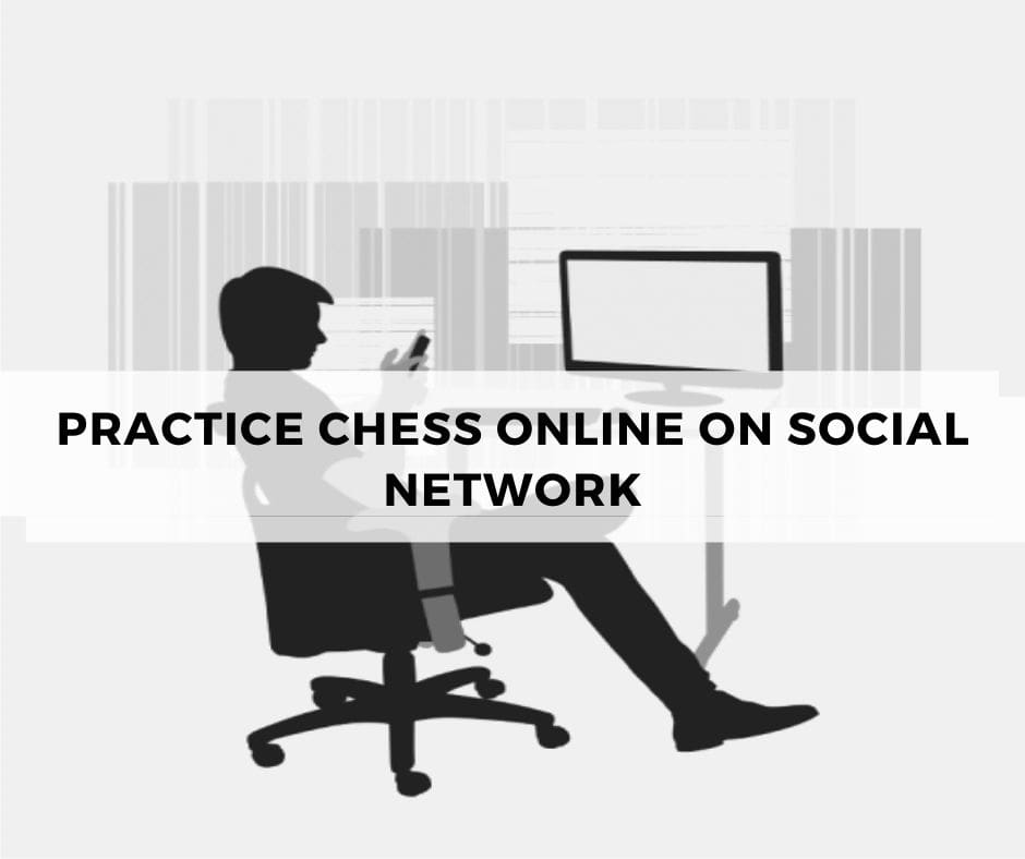 Practice chess online on social network