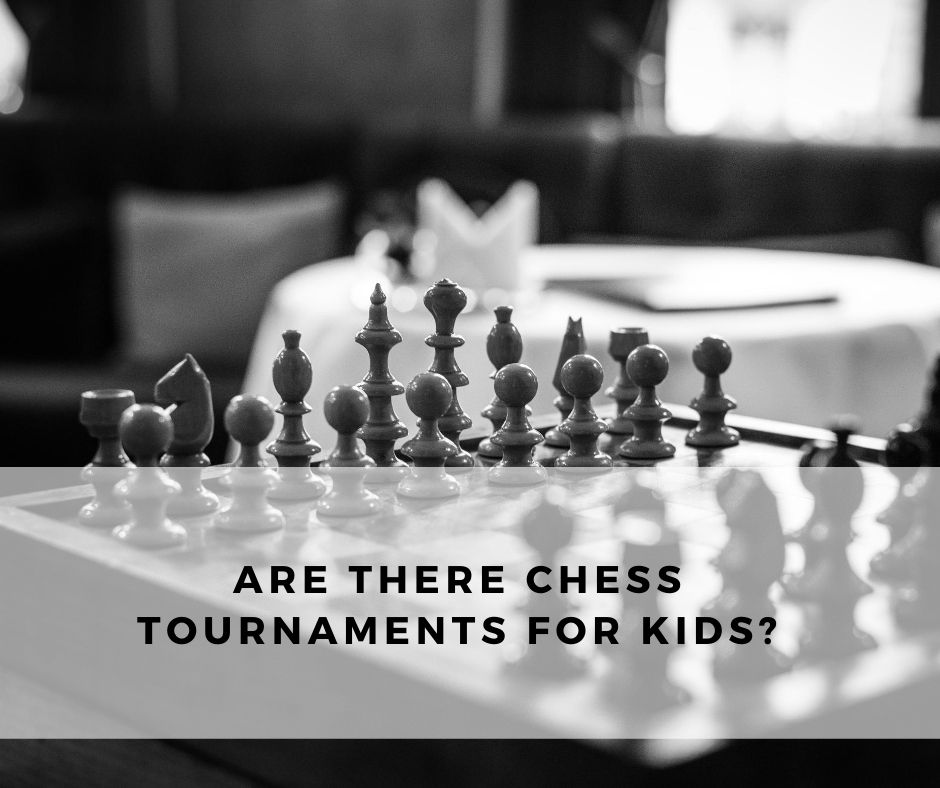 Are there chess tournaments for kids