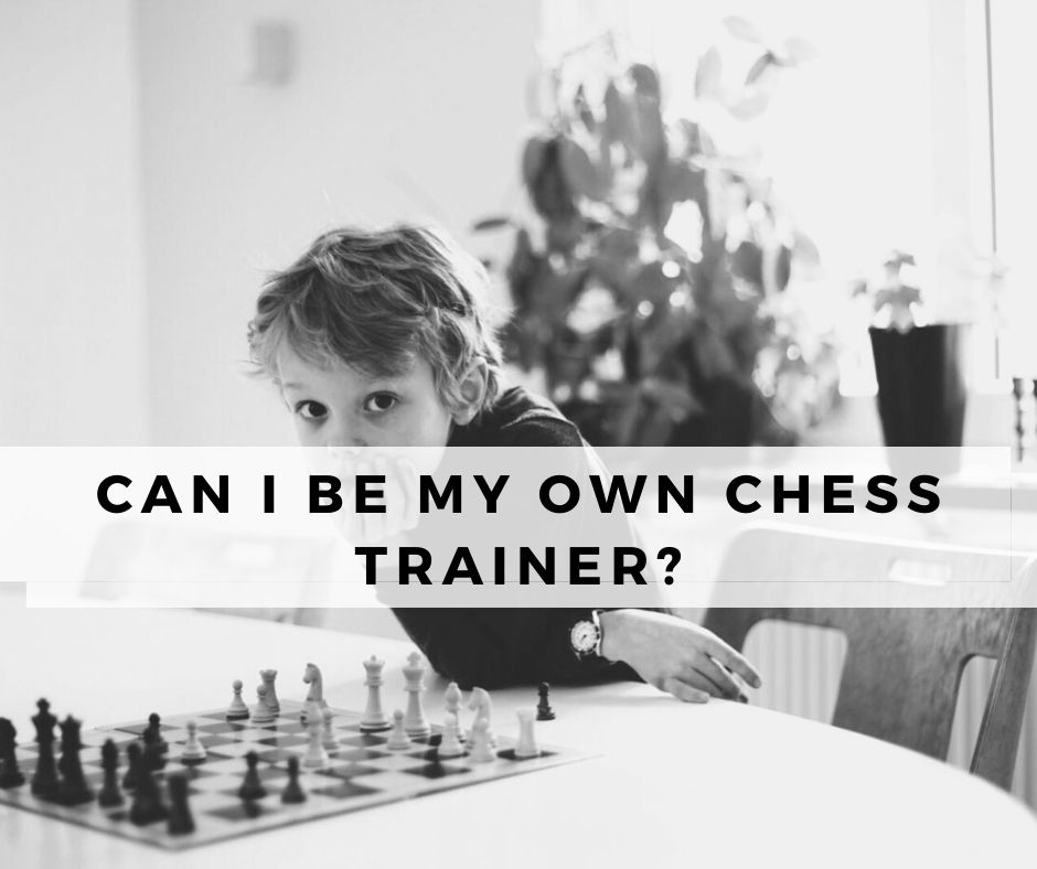 Can I be my own chess trainer
