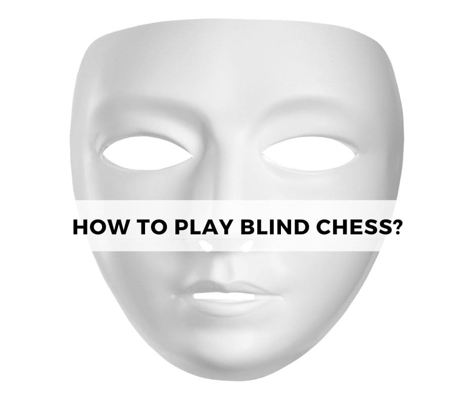 How to play blind chess?