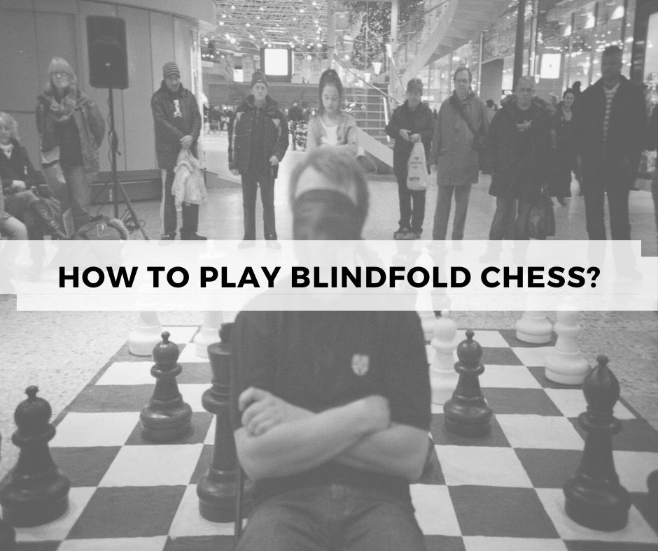 How to play blindfold chess?