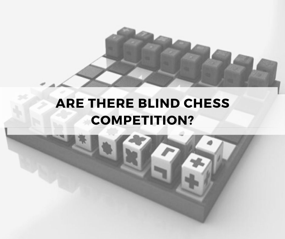 Are there blind chess competition?