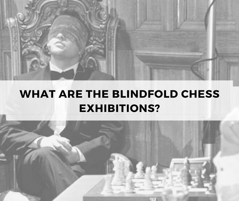What are the blindfold chess exhibitions?