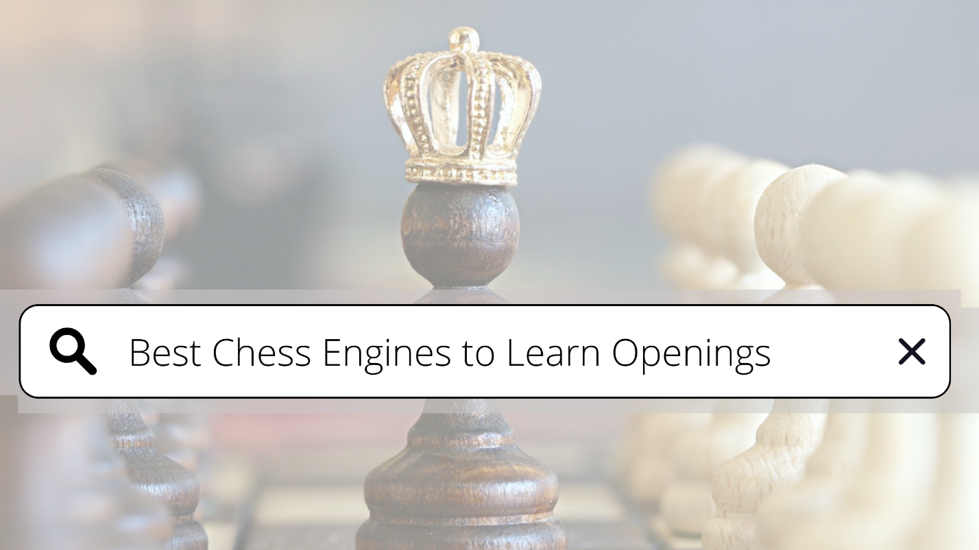 Best Chess Engines to Learn Openings
