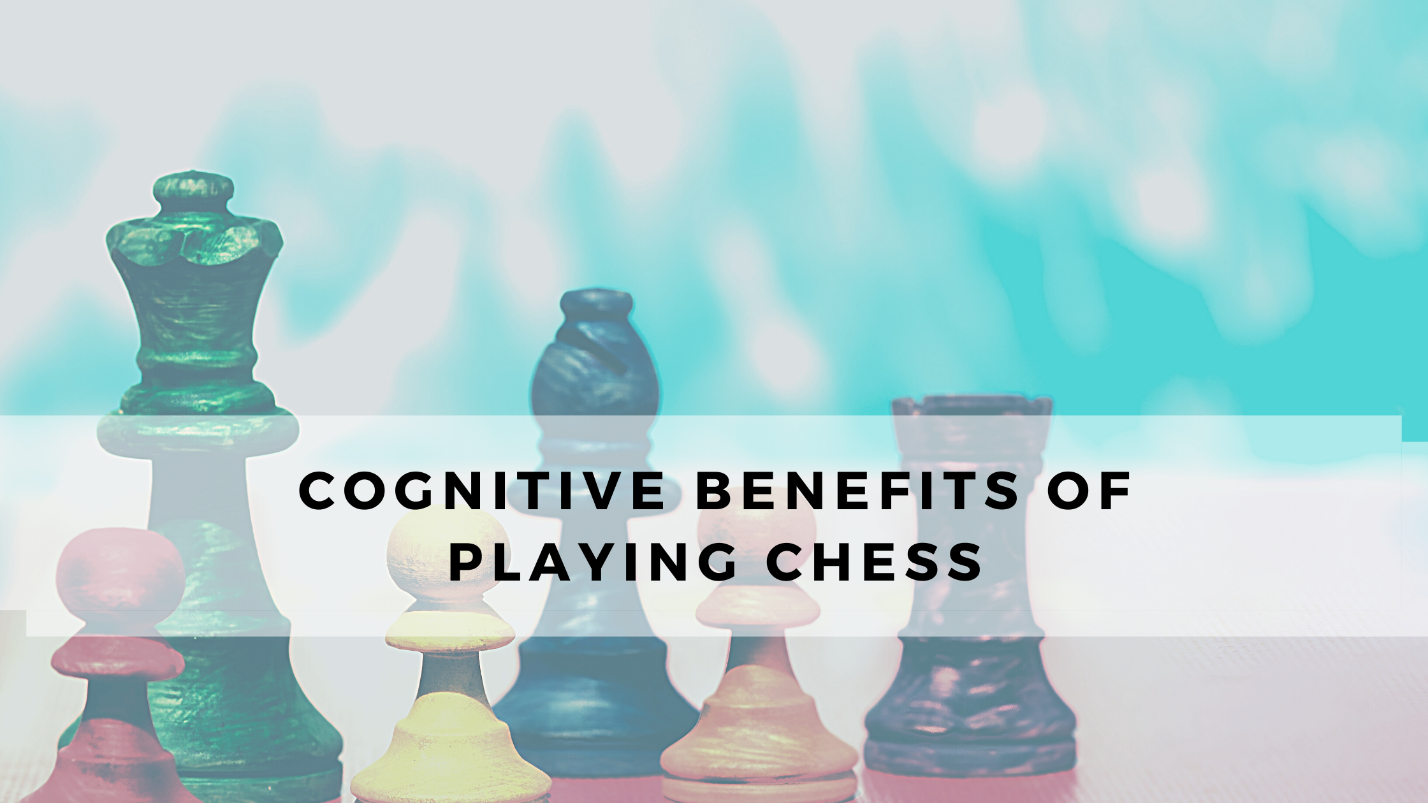 Cognitive Benefits of Playing Chess