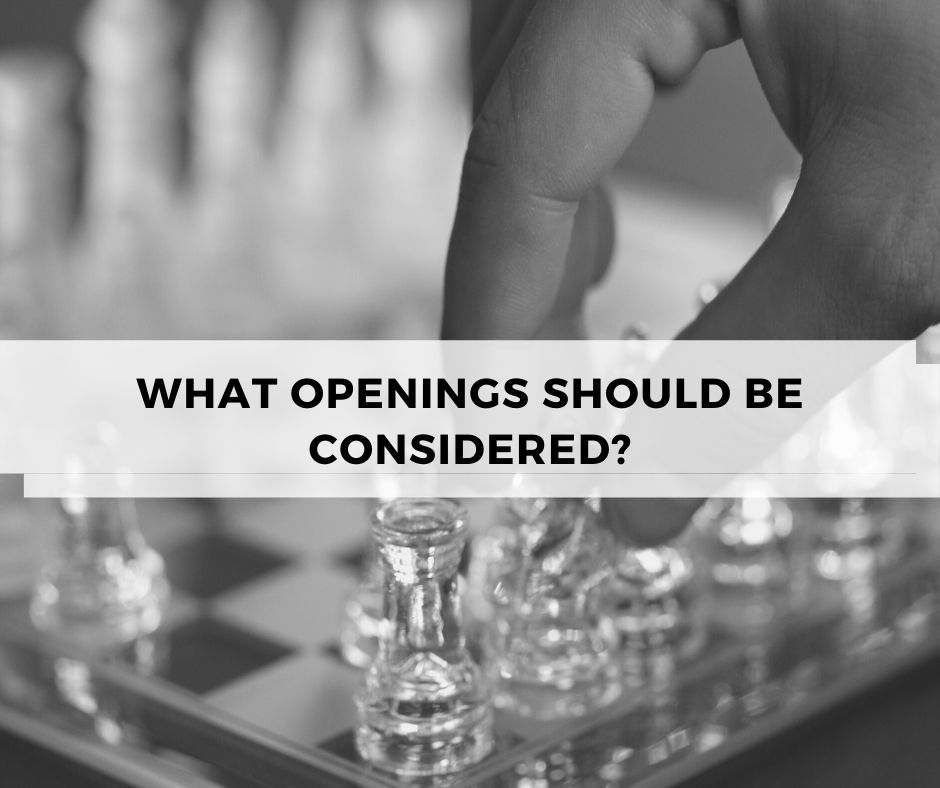 What openings should be considered?