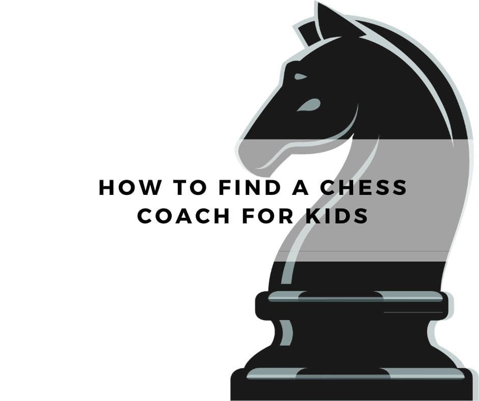 How To Find A Chess Coach For Kids