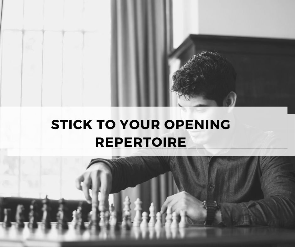 Stick to your opening repertoire