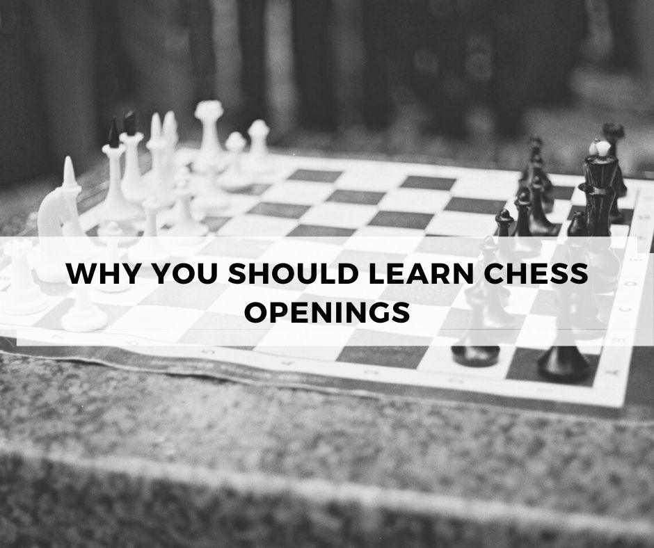 Why you should learn chess openings