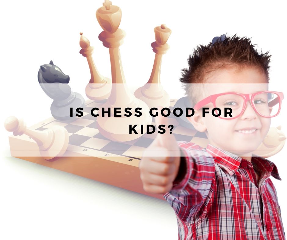 Is Chess Good For Kids