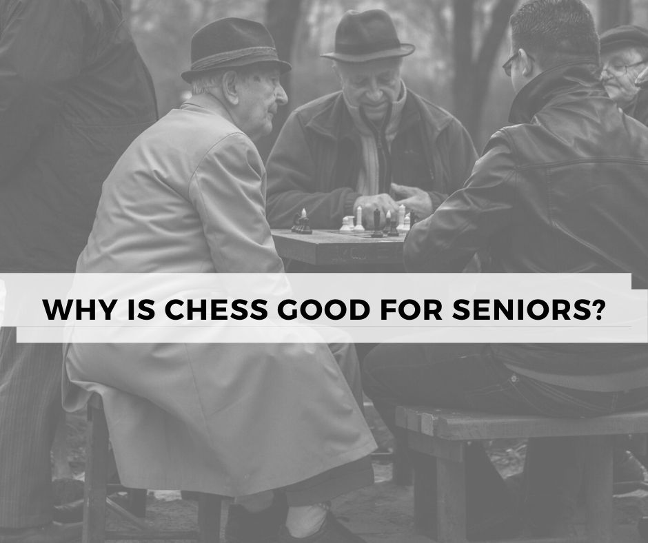 Why is chess good for seniors