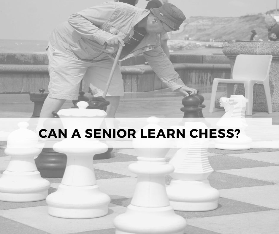 Can a senior learn chess?