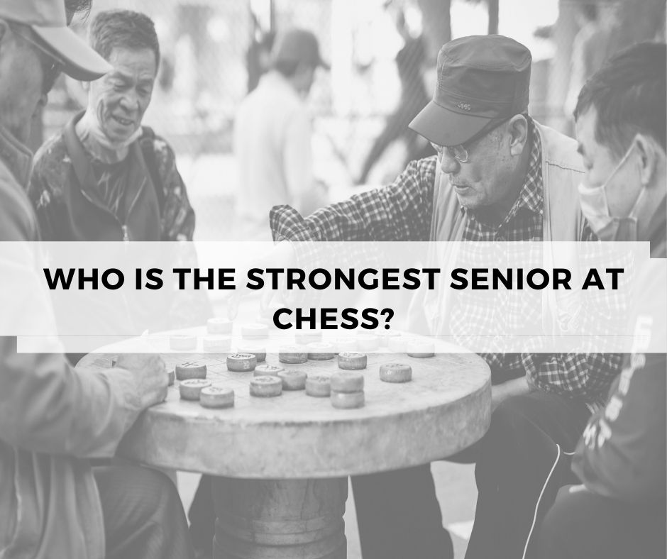 Who is the strongest senior at chess?