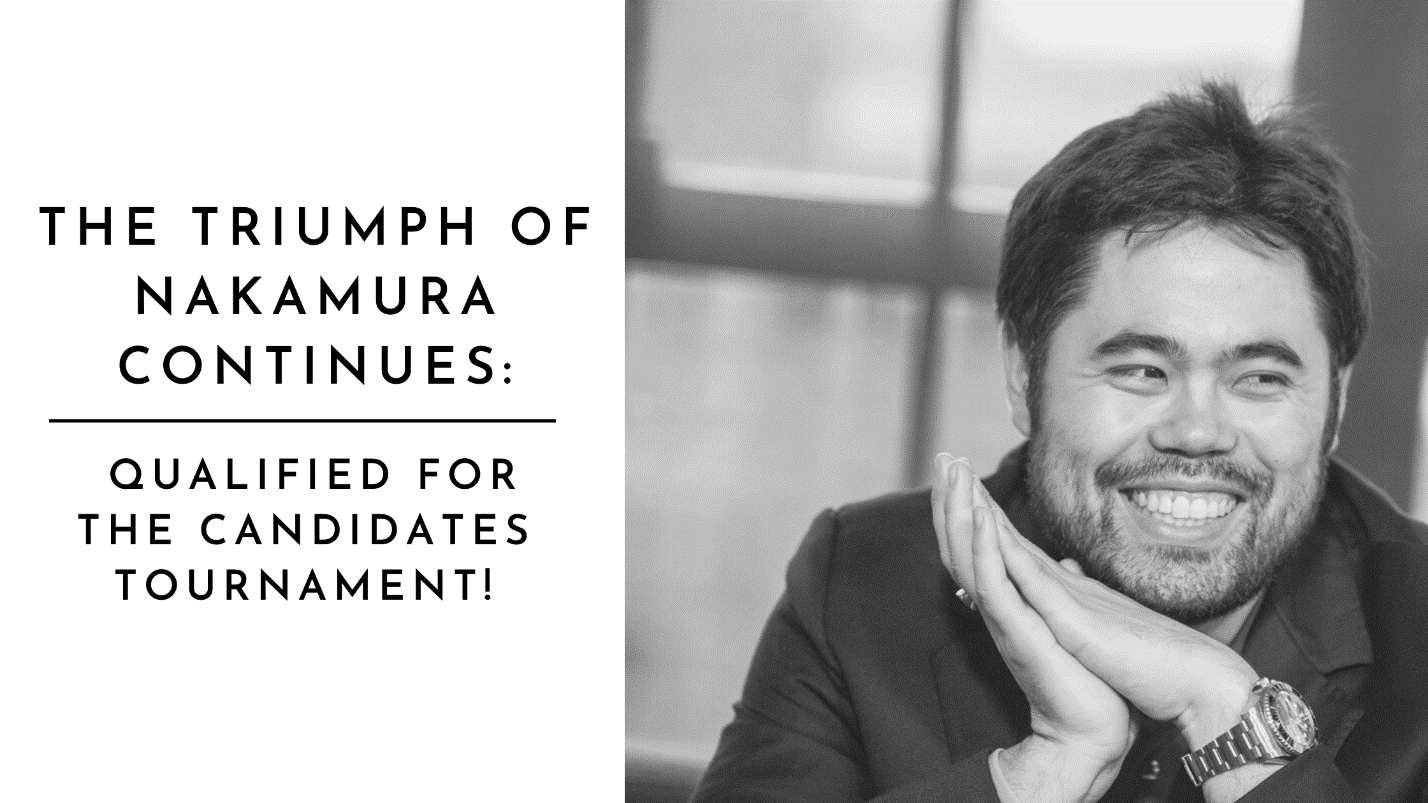 The Triumph of Nakamura Continues: Qualified for the Candidates Tournament